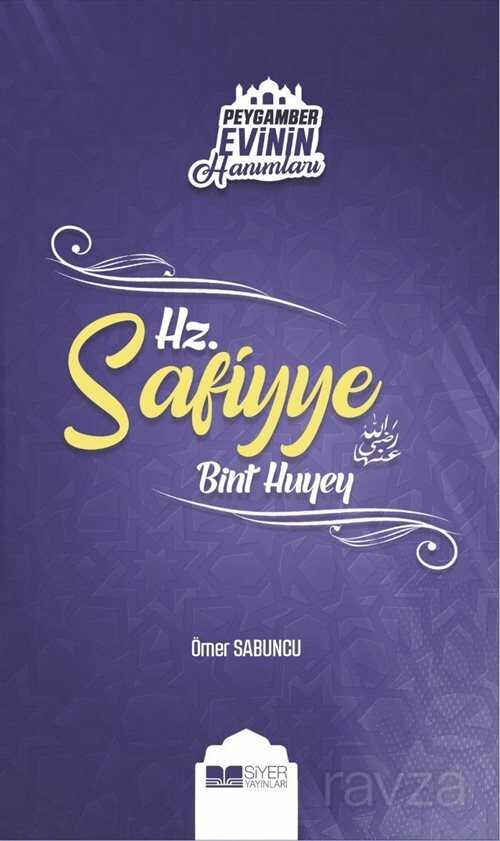 Hz. Safiyye Bint Huyey / Peygamber Evinin Hanımları 9 - Siyer Yayınları