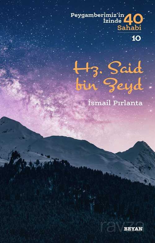 Hz. Said bin Zeyd (Peygamberimiz'in İzinde 40 Sahabi 10) - Beyan Yayınları