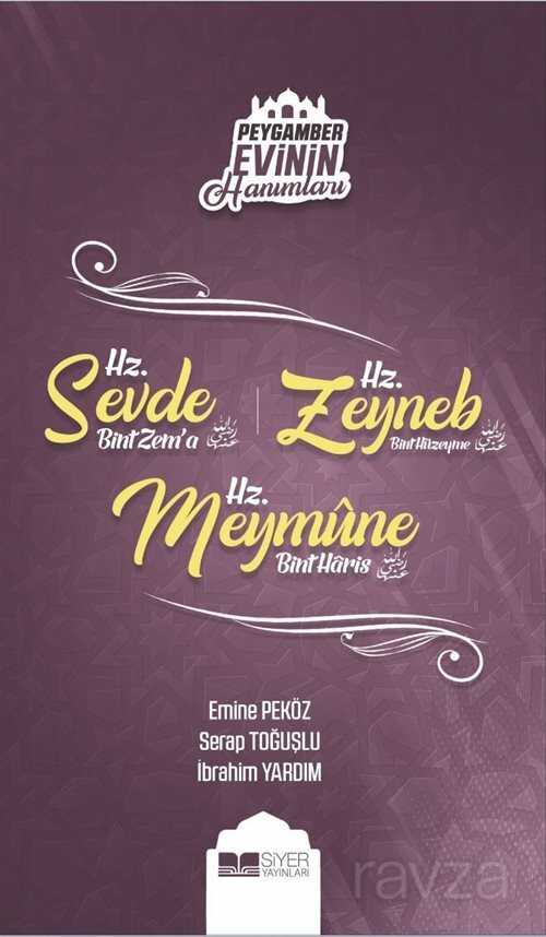 Hz. Sevde Bint Zem'a Hz. Zeyneb Bint Hüzeyme Hz. Meymume Bint Haris / Peygamber Evinin Hanımları 4 - Siyer Yayınları