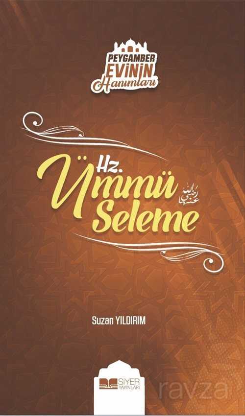 Hz. Ümmü Seleme / Peygamber Evinin Hanımları 5 - Siyer Yayınları