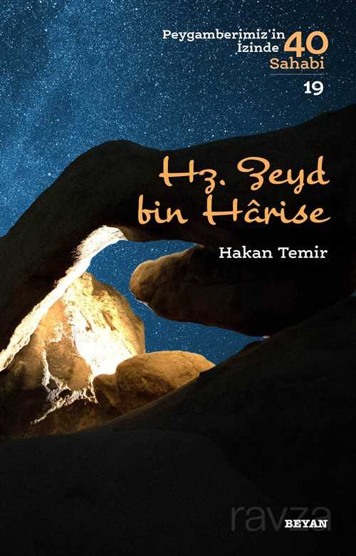 Hz. Zeyd bin Harise (Peygamberimiz'in İzinde 40 Sahabi 19) - Beyan Yayınları