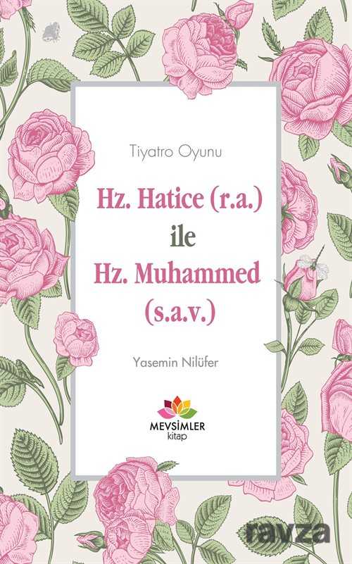 Hz.Hatice (r.a.) ile Hz.Muhammed (s.a.v.) - Mevsimler Kitap