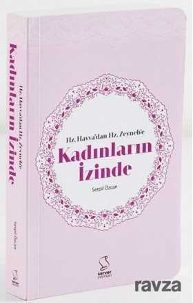 Hz.Havva'dan Hz.Zeyneb'e Kadınların İzinde - Server Yayınları