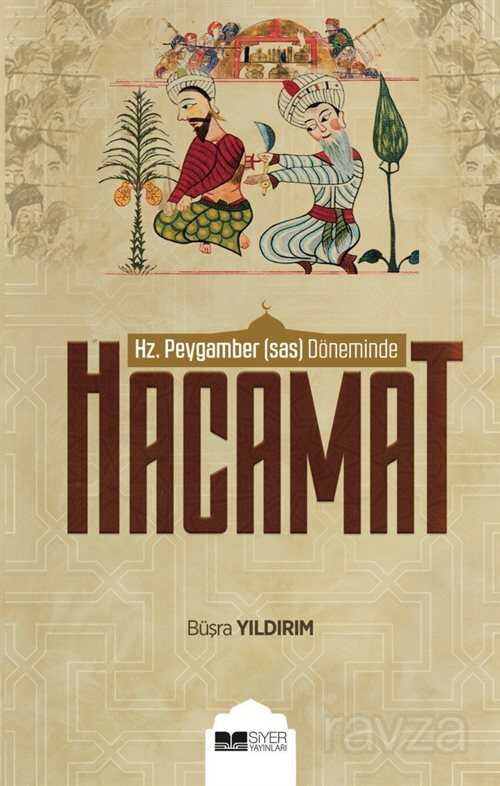 Hz.Peygamber (s.a.s.) Döneminde Hacamat - Siyer Yayınları