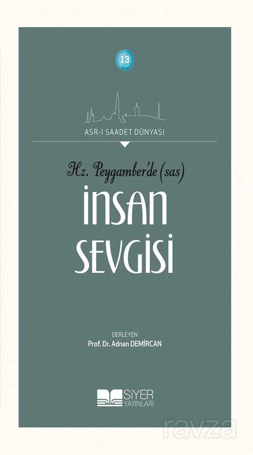 Hz.Peygamber'de (Sas) İnsan Sevgisi - Siyer Yayınları
