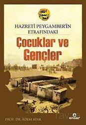 Hz.Peygamber'in Etrafındaki Çocuklar ve Gençler - Ensar Neşriyat
