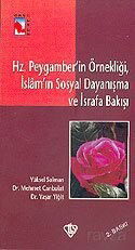 Hz.Peygamber'in Örnekliği, İslam'ın Sosyal Dayanışma ve İsrafa Bakışı - Diyanet Vakfı Yayınları