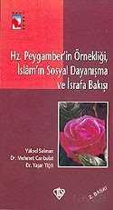 Hz.Peygamber’in Örnekligi, Islam’in Sosyal Dayanisma ve Israfa Bakisi - Diyanet Vakfı Yayınları