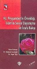 Hz.Peygamber’in Örnekligi, Islam’in Sosyal Dayanisma ve Israfa Bakisi - 1