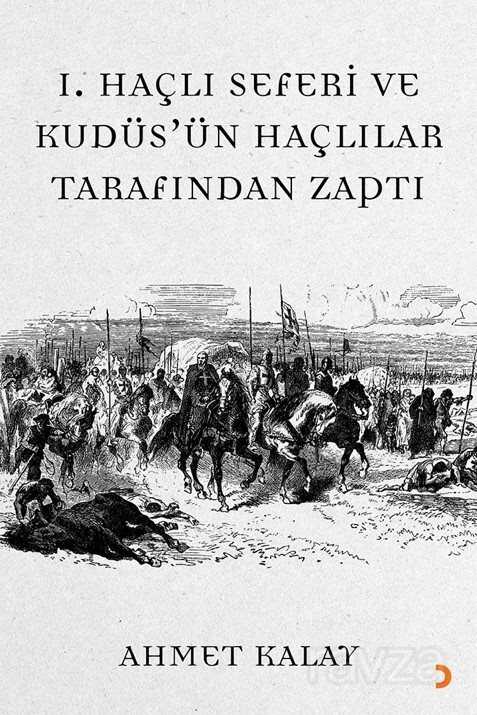 I. Haçlı Seferi ve Kudüs'ün Haçlılar Tarafından Zaptı - 1