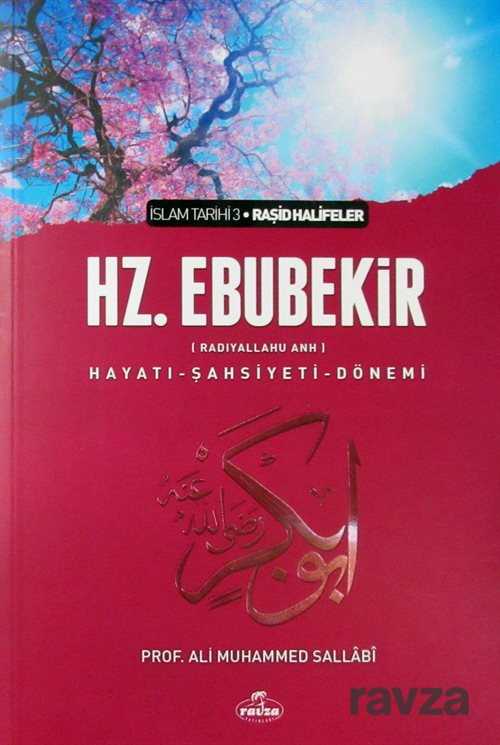 I. Halife Hz. Ebubekir (ra) Hayatı, Şahsiyeti, ve Dönemi (Ciltsiz) - Ravza Yayınları