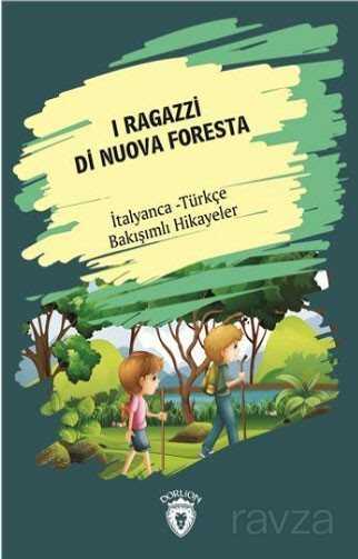 I Ragazzi Di Nuova Foresta (Yeni Ormanın Çocukları) İtalyanca Türkçe Bakışımlı Hikayeler - Dorlion Yayınevi
