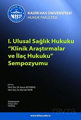 I. Ulusal Sağlık Hukuku Klinik Araştırmalar ve İlaç Hukuku Sempozyumu - 1