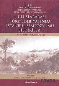 I. Uluslararası Türk Edebiyatında İstanbul Sempozyumu Bildirileri (3-5 Nisan 2008 İstanbul) - Beşir Kitabevi