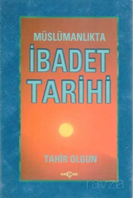 İbadet Tarihi - Akçağ Yayınları