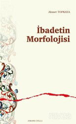 İbadetin Morfolojisi - Ankara Okulu Yayınları