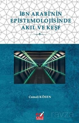 İbn Arabi'nin Epistemolojisinde Akıl ve Keşf - 1