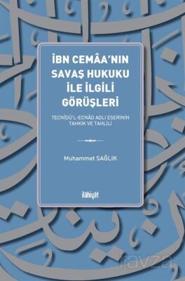 İbn Cemaa'nın Savaş Hukuku İle İlgili Görüşleri - 1