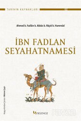 İbn Fadlan Seyahatnamesi - Selenge Yayınları