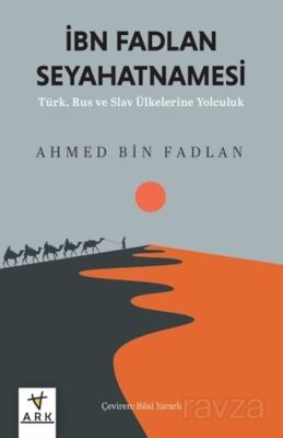 İbn Fadlan Seyahatnamesi - 1