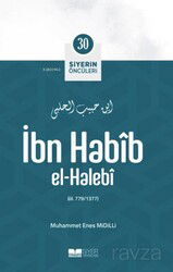 İbn Habîb El-Halebî / Siyerin Öncüleri 30 - Siyer Yayınları