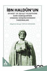 İbn Haldûn'un Siyaset Ve Devlet Felsefesine Dair Görüşlerinin Osmanlı Düşüncesindeki Yansımaları - Son Çağ Yayınları - Akademik