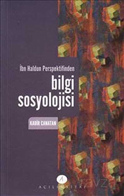 İbn Haldun Perspektifinden Bilgi Sosyolojisi - Açılım Kitap