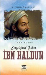 İbn Haldun - Sosyolojinin Yıldızı - Yüksel Yayıncılık