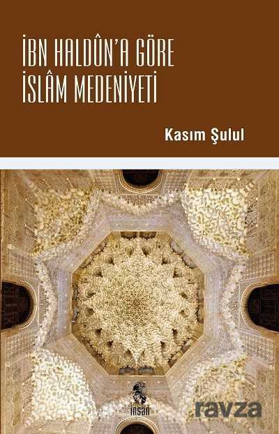 İbn Haldun'a Göre İslam Medeniyeti - İnsan Yayınları