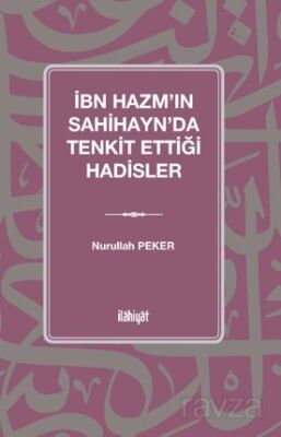 İbn Hazm'ın Sahihayn'da Tenkit Ettiği Hadisler - 1