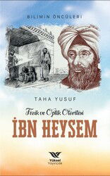 İbn Heysem - Fizik ve Optik Otoritesi - Yüksel Yayıncılık