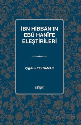 İbn Hibban'ın Ebû Hanîfe Eleştirileri - 1