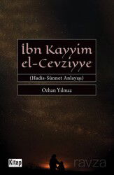 İbn Kayyim el-Cevziyye Hadis-Sünnet Anlayışı - Kitap Dünyası (Konya)