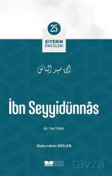 İbn Seyyidünn / Siyerin Öncüleri 25 - Siyer Yayınları