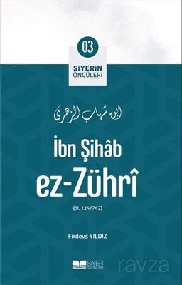 İbn Şihab Ez-Zührî / Siyerin Öncüleri (03) - 1