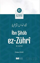 İbn Şihab Ez-Zührî / Siyerin Öncüleri (03) - Siyer Yayınları