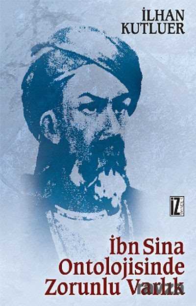 İbn Sina Ontolojisinde Zorunlu Varlık - İz Yayıncılık