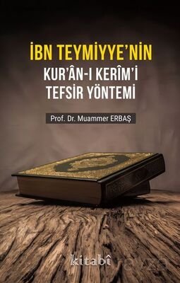 İbn Teymiyye'nin Kur'an-ı Kerim'i Tefsir Yöntemi - 1