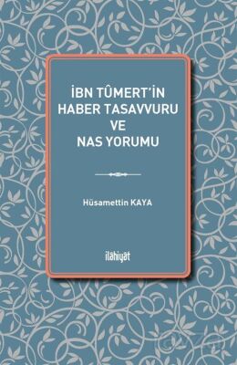 İbn Tûmert'in Haber Tasavvuru ve Nas Yorumu - 1