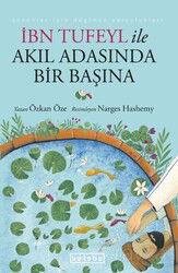 İbn Tufeyl ile Akıl Adasında Bir Başına - Ketebe Çocuk