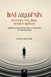 İbni Arabî'nin Aynasında Vefa, İdrak, Beşerî Ve İlahî Aşk - Paradigma Akademi Yayınları