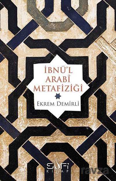 İbnü'l Arabi Metafiziği - Sufi Kitap Yayınları