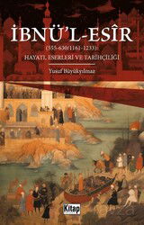 İbnü'l Esir Hayatı Eserleri ve Tarihçiliği - Kitap Dünyası (Konya)