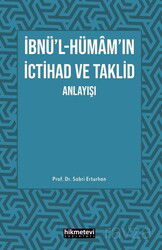İbnü'l- Hümam'ın İctihad ve Taklit Anlayışı - Hikmetevi Yayınları
