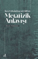 İbnü'l-Mutahhar El-Hillî'nin Metafizik Anlayışı - Fecr Yayınevi