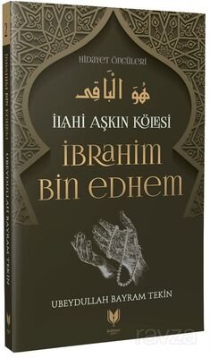 İbrahim Bin Edhem / İlahi Aşkın Kölesi Hidayet Öncüleri 2 - 1