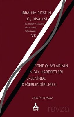 İbrahim Rıfat'ın Üç Risalesi ve Fitne Olaylarının Nifak Hareketleri Ekseninde Değerlendirilmesi : (H - 1