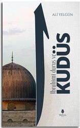İbrahimi Duruş ve Kudüs - Tahlil Yayınları