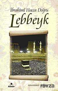 İbrahimi Hacca Doğru Lebbeyk - Hüner Yayınevi (Konya)