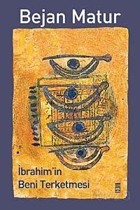 İbrahim'in Beni Terketmesi - 1